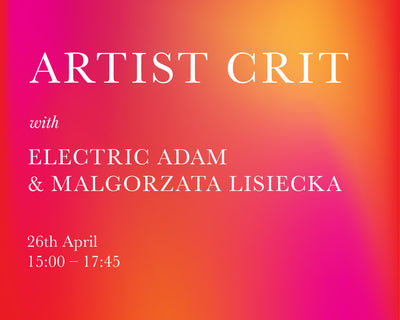 ARTIST CRIT with Electric Adam & Malgorzata Lasiecka